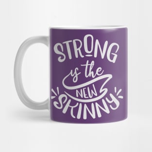 Strong is the new skinny Mug